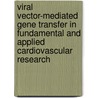 Viral vector-mediated gene transfer in fundamental and applied cardiovascular research by Jim Swildens