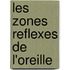 Les zones reflexes de l'oreille