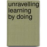Unravelling learning by doing by P.W. Teunissen