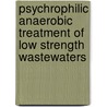 Psychrophilic anaerobic treatment of low strength wastewaters door S. Rebac