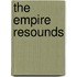 The Empire Resounds
