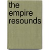 The Empire Resounds door R. Maes