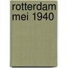 Rotterdam mei 1940 door A. Wagenaar