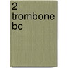 2 Trombone Bc by M. Oldenkamp