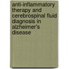 Anti-inflammatory therapy and cerebrospinal fluid diagnosis in Alzheimer's disease by Dick de Jong