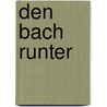 Den Bach runter door O. van Woensel