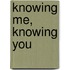 Knowing me, Knowing you