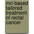 Mri-based Tailored Treatment Of Rectal Cancer
