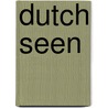 Dutch Seen by R. Shorto