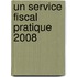 Un service fiscal pratique 2008