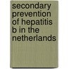 Secondary Prevention of Hepatitis B in the Netherlands door I.K. Veldhuijzen