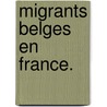 Migrants Belges en France. by Declercq