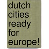 Dutch cities ready for Europe! door Vincent Ketelaars