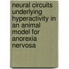 Neural circuits underlying hyperactivity in an animal model for anorexia nervosa door L.A.W. Verhagen