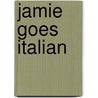 Jamie goes italian door Jamie Oliver