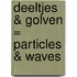 Deeltjes & Golven = Particles & Waves