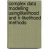 Complex data modelling usinglikelihood and h-likelihood methods door Marek Molas