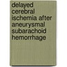 Delayed cerebral ischemia after aneurysmal subarachoid hemorrhage door M.D.I. Vergouwen