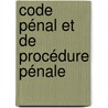 Code pénal et de procédure pénale door Axel Kittel