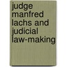 Judge Manfred Lachs and Judicial Law-Making by Edward McWhinney