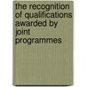 The recognition of qualifications awarded by joint programmes door H. Reczulska