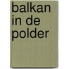 Balkan in de polder door Sabrina Lindeman