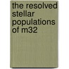 The resolved stellar populations of M32 door A. Monachesi