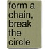 Form a chain, break the circle