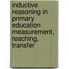 Inductive reasoning in primary education measurement, teaching, transfer door E. de Koning