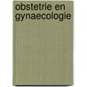 Obstetrie en Gynaecologie by M.J. Heineman