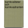 Karnkvaliteter och karnkvadranten by Daniel Ofman
