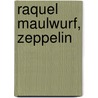 Raquel Maulwurf, Zeppelin by M. Leij