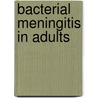 Bacterial meningitis in adults door M.C. Brouwer