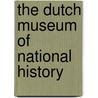 The Dutch Museum of National History door W. Davidts