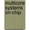 Multicore systems on-chip door Ben Abdallah Abderazek