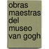 Obras maestras del Museo Van Gogh