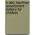 K-abc; Kaufman Assessment Battery For Children