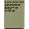 K-abc; Kaufman Assessment Battery For Children door U. Preuss