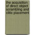 The acquisition of direct object scrambling and clitic placement