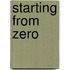 Starting From Zero