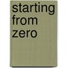 Starting From Zero door A. Skjold