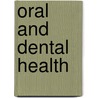 Oral and dental health door C. van Loveren
