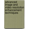 Advanced image and video resolution enhancement techniques by Q.H. Luong