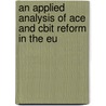 An Applied Analysis Of Ace And Cbit Reform In The Eu by R.A. de Mooij