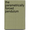The parametrically forced pendulum door M. van Noort