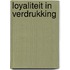 Loyaliteit in verdrukking