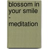 Blossom in your smile - Meditation by H.H. Sri Sri Ravi Shankar