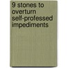 9 stones to overturn self-professed impediments door Rosemary Ariole