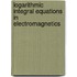 Logarithmic integral equations in electromagnetics