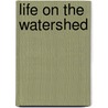 Life on the watershed door Eva Kaptijn